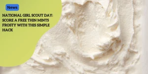 National Girl Scout Day: Score a Free Thin Mints Frosty with This Simple Hack